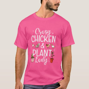 Gärtnern Crazy Chicken Pflanze Lady Gardener Garde T-Shirt