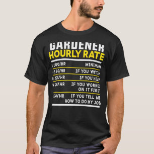 Gärtnerstundenrate Funny Gardens Garten Garten Gar T-Shirt