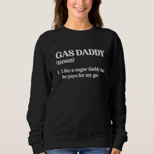 Gas Daddy definiert lustige hohe Benzinpreise VI Sweatshirt