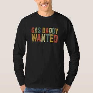 Gas Daddy Gewollt Funny Benzin Preise Joke Expens T-Shirt