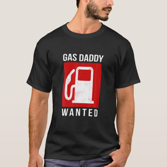 Gas Daddy Gewollt T-Shirt (Vorderseite)