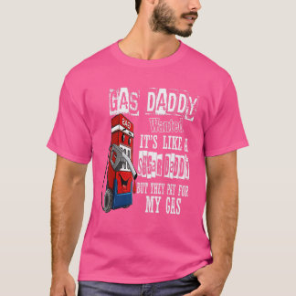 Gas Daddy Wollte einen sonnigen Gaspreis T-Shirt