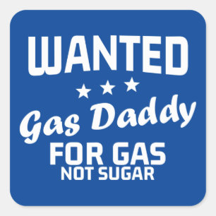 Gas Daddy Wollte nicht Suagar-Zeichen Quadratischer Aufkleber
