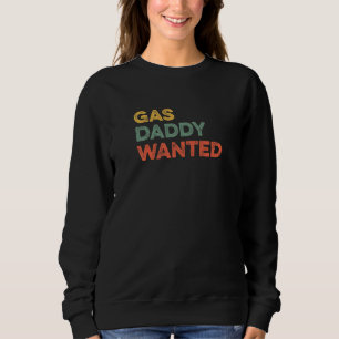Gas Daddy Wollte Viral Meme hohe Benzinpreise Sweatshirt