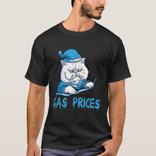 Gas Price  Cat Gas Price  Annoying Gas Price T-Shirt (Vorderseite)