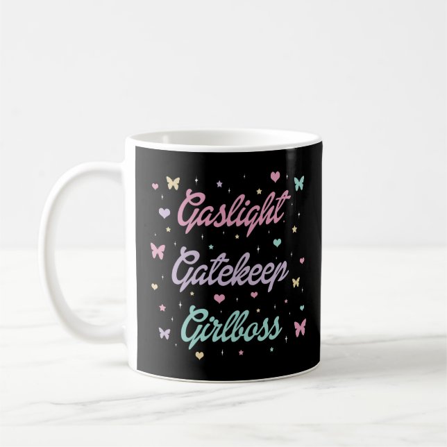 Gaslight Gatekeep Girlboss    Kaffeetasse (Links)