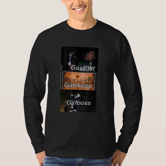 Gaslight Gatekeep Girlboss Meme 2 T-Shirt (Vorderseite)