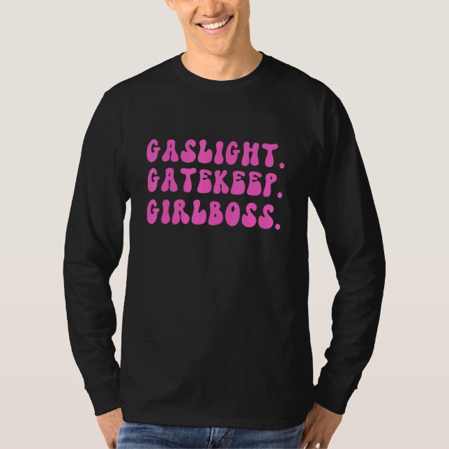 Gaslight Gatekeep Girlboss Meme 7 T-Shirt (Vorderseite)
