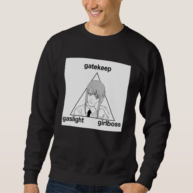 Gaslight Gatekeep Girlboss Meme Sweatshirt (Vorderseite)