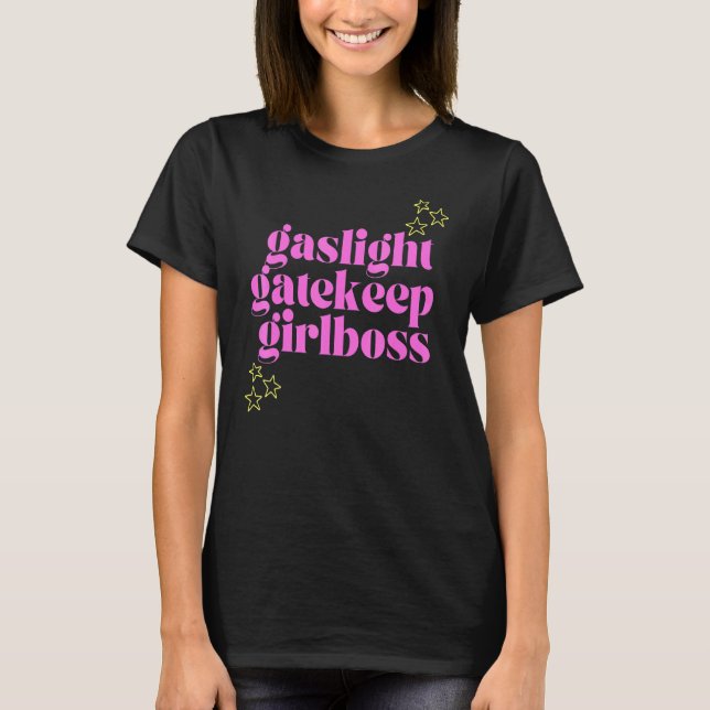 Gaslight Gatekeep Girlboss Tic Toc Meme T-Shirt (Vorderseite)