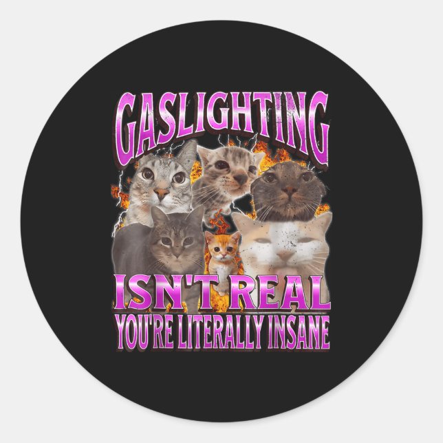 Gaslighting Isn't Real Funny Cat Meme Bootleg Grap Runder Aufkleber (Vorderseite)