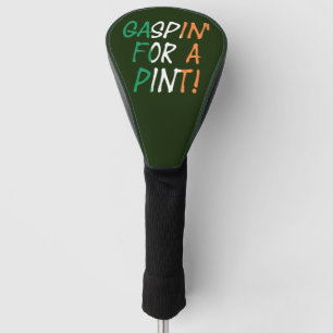 Gaspin For A Pint überlagerte sich auf irischer Fl Golf Headcover
