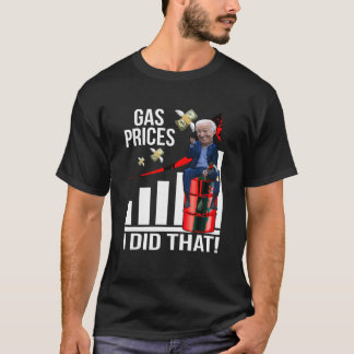 Gaspreise Gaspumpe ich tat das lustige Anti-Biden- T-Shirt