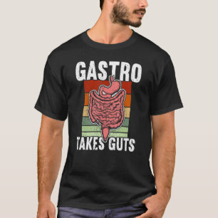 Gastro nimmt Guts Gastroenterologie T-Shirt