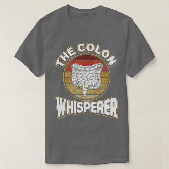 Gastroenterologist The Colon Whisperer Proctologis T-Shirt (Design vorne)