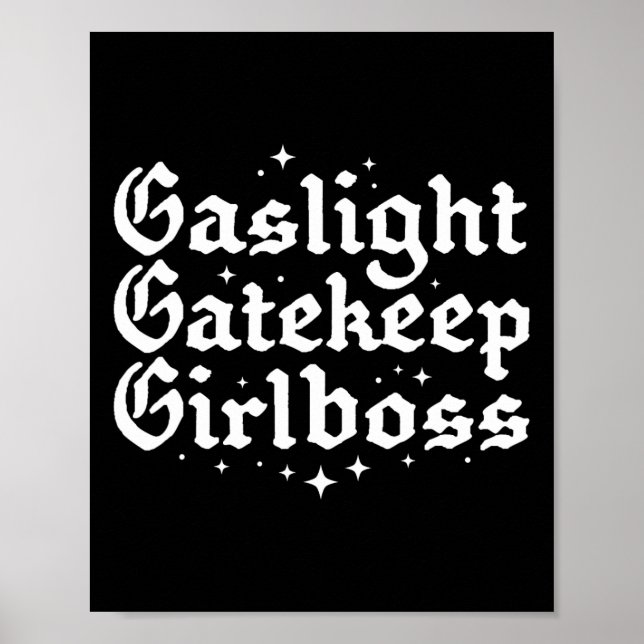 Gatekeep Girlboss Funny Bossbabe Feminist Meme Got Poster (Vorne)