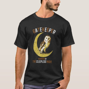 Gatekeeper Guardian der schlaflosen Nachtschwärmer T-Shirt