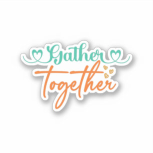 Gather Together Aufkleber