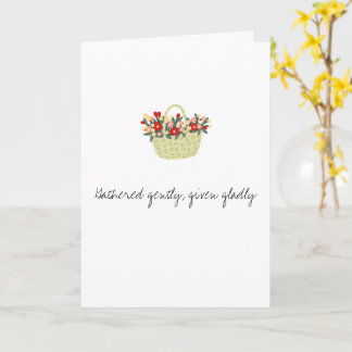 Gathered gently, given gladly card karte
