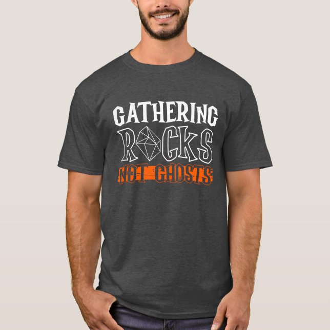 Gathering Rocks Not Ghosts Rockhounding T-Shirt (Vorderseite)