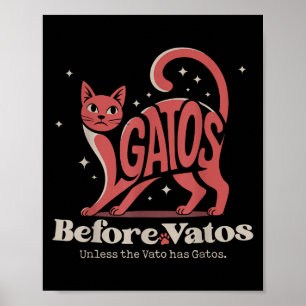 Gatos Before Vatos, es sei denn, der Vato hat Gato Poster