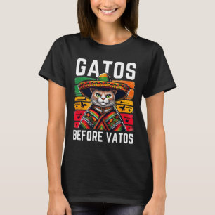 Gatos Before Vatos Lustige Katze Mexikanische Katz T-Shirt