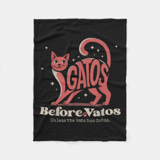 Gatos Before Vatos Unless The Vato Has Gatos  Fleecedecke