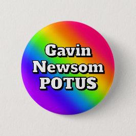 Gavin Newsom POTUS Button