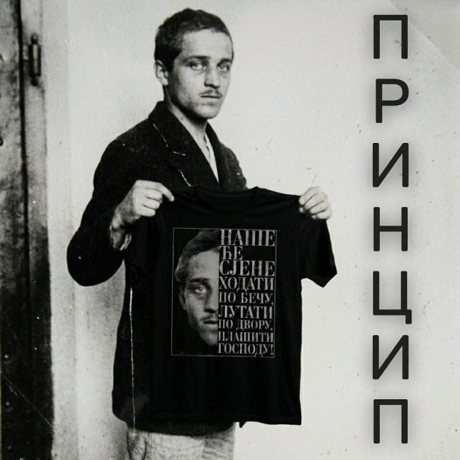 Gavrilo Princip Citat T-Shirt (Von Creator hochgeladen)