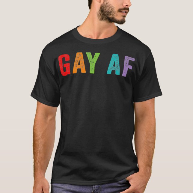 Gay AF Rainbow Que Gay Pride Quote Sprichwort Meme T-Shirt (Vorderseite)