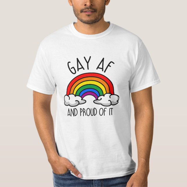 GAY AF und stolz darauf T-Shirt (Vorderseite)