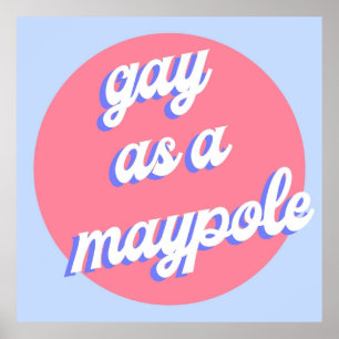 Gay as maypole RED WHUE and ROYAL BLUE Poster