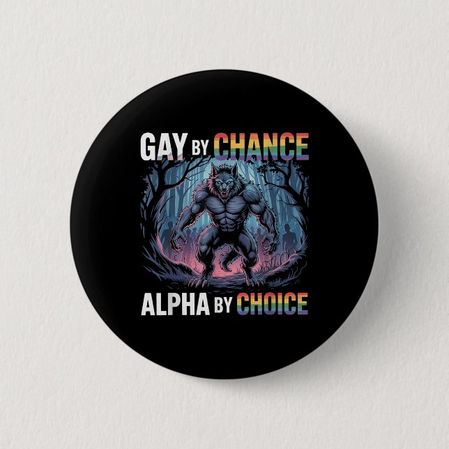Gay by Chance Alpha by Choice Funny Alpha Wolf Mem Button (Vorderseite)