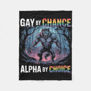 Gay by Chance Alpha by Choice Funny Alpha Wolf Mem Fleecedecke