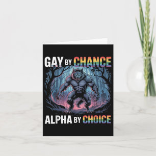 Gay by Chance Alpha by Choice Funny Alpha Wolf Mem Karte