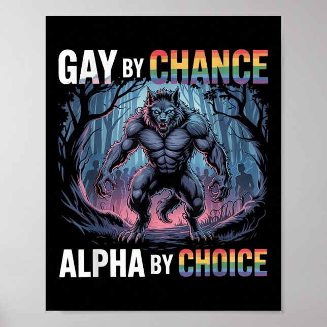 Gay by Chance Alpha by Choice Funny Alpha Wolf Mem Poster (Vorne)