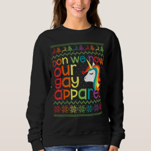 Gay Christmas Rainbow Einhorn Don We Now Our Gay A Sweatshirt