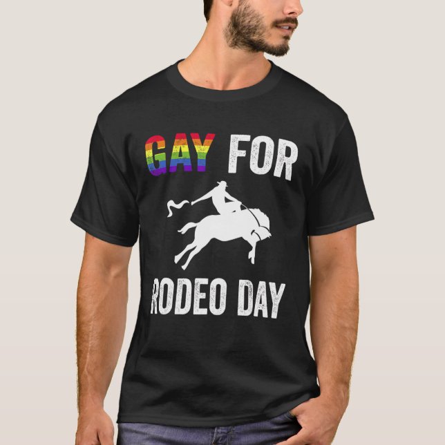 Gay for Rodeo Day T-Shirt (Vorderseite)
