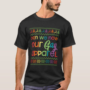 Gay Funny Lgbt Don We Now Our Gay Apparel Rainbow T-Shirt
