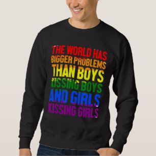 Gay Gay die Welt hat größere Probleme Rainbow Pri Sweatshirt