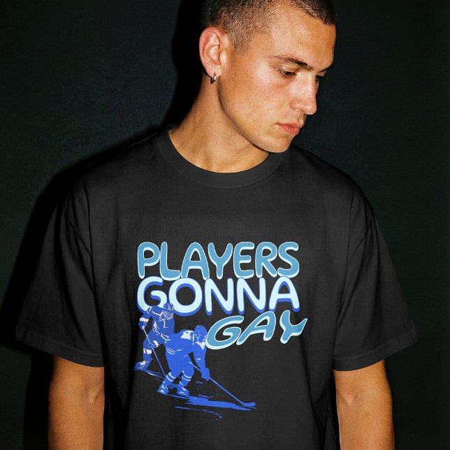 Gay Hockey Show Players Gonna Gay Play Funny  T-Shirt (Von Creator hochgeladen)
