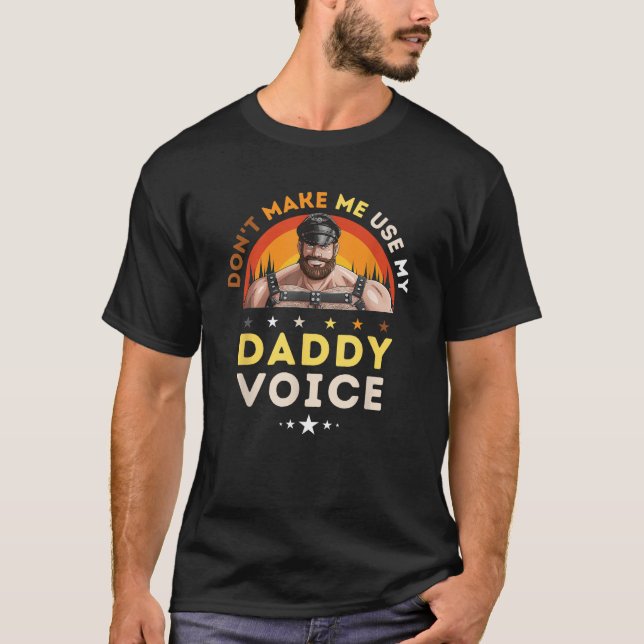 Gay Leather Daddy Bear zwingt mich nicht, meinen D T-Shirt (Vorderseite)