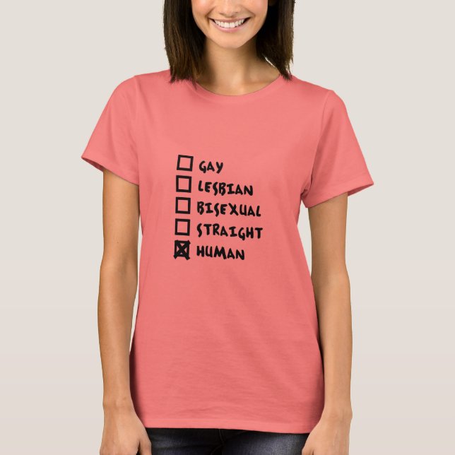 Gay Lesbian Bisexual Straight Human Shirt (Vorderseite)