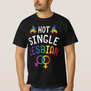 Gay Lesbian Pride Hot Single Lesbian für Single T-Shirt