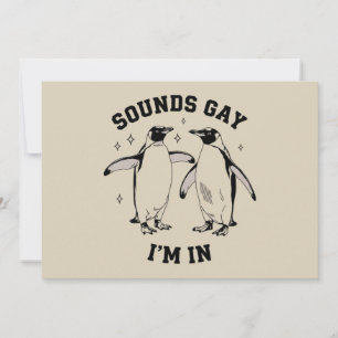 Gay Penguin Sounds Gay I'm in Vintag Queen Lgbtq Einladung