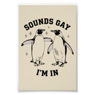 Gay Penguin Sounds Gay I'm in Vintag Queen Lgbtq Fotodruck