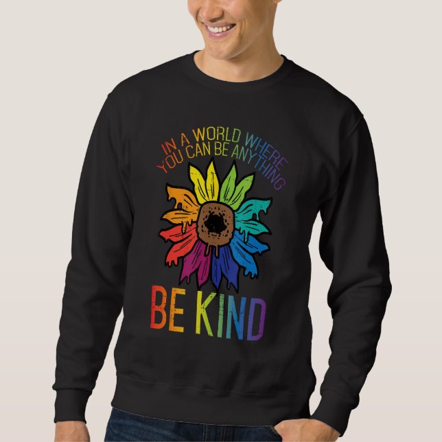 Gay Pride Be Kind Sunflower Rainbow Flag Lgbtq Wom Sweatshirt (Vorderseite)