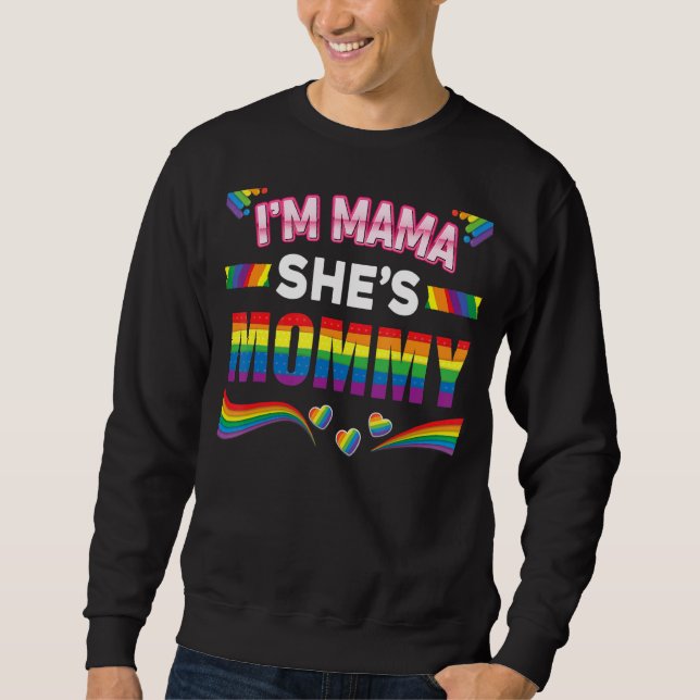 Gay Pride der lesbischen Mama Ich bin Mama Sie ist Sweatshirt (Vorderseite)