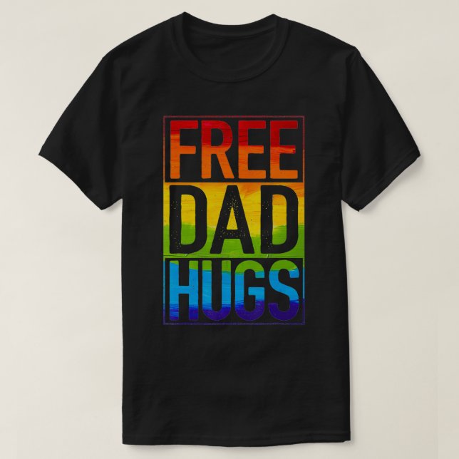 Gay Pride Free Vater Hugs Rainbow LGBT LGBTQ Prix  T-Shirt (Design vorne)
