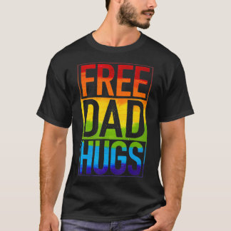 Gay Pride Free Vater Hugs Rainbow LGBT LGBTQ Prix  T-Shirt